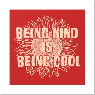 Being Kind is Being Cool Sunflower Posters and Art